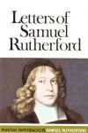 Letters of Samuel Rutherford - Puritan Paperbacks